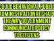 Could Behavioral Public Administration Reshape The Way Governments Communicate Policy To Citizens